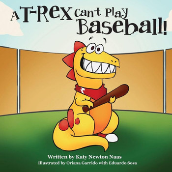 A T. Rex Can'T Play Baseball!