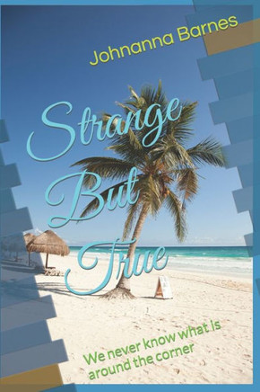 Strange But True: We never know what is around the corner