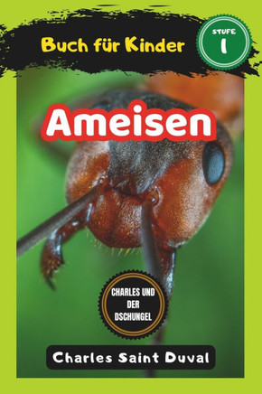 Charles und der Dschungel: Ameisen buch für Kinder (insektenbuch)