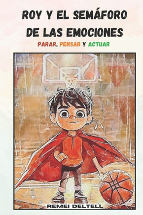 Roy y el semáforo de las emociones: Parar, Pensar y Actuar