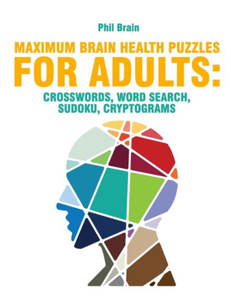 Maximum Brain Health Puzzles for Adults: crosswords, word search, sudoku, cryptograms