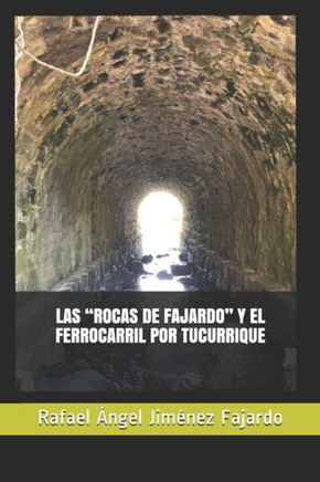 Las ""rocas de Fajardo"" Y El Ferrocarril Por Tucurrique