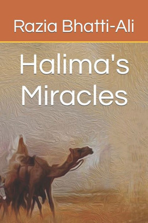 Halima's Miracles: Razia Bhatti-Ali