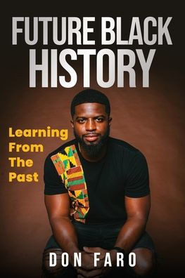 Future Black History: Learning From The Past