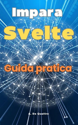 Impara Svelte: Guida pratica