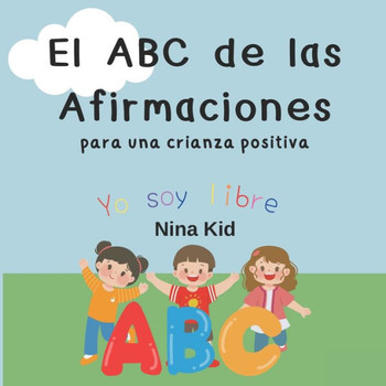 El ABC de las Afirmaciones: para una crianza positiva