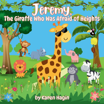 Jeremy, The Giraffe Who Was Afraid of Heights