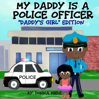 My Daddy is a Police Officer: ""Daddy's Girl"" Edition