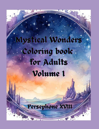 Mystical Wonders Coloring Book for Adults: Volume 1