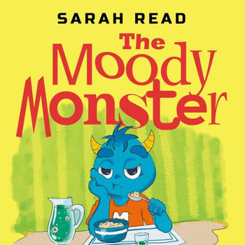The Moody Monster: (Сhildren's Books About Emotions & Feelings, Kids Ages 3 5, Preschool, Kindergarten)