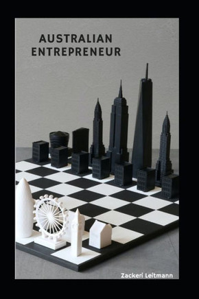 Australian Entrepreneur: A step by step guide to building a business in Australia .