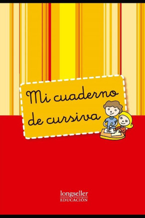 Mi cuaderno de cursiva: Primer Ciclo