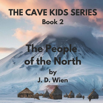 The Cave Kids Series: Book 2: The People of the North