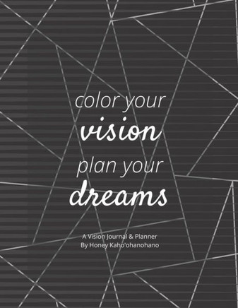 Color Your Vision, Plan Your Dreams - Vision Book: Law of Attraction - Manifest With a Vision Board Journal, Planner, Book with Vision Board, Intentio