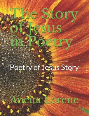 The Story of Jesus in Poetry: Poetry of Jesus Story