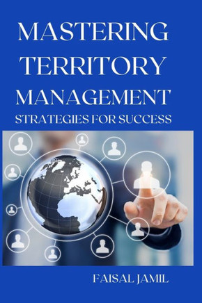 Mastering Territory Management: Strategies for Success