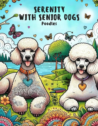 Serenity with Senior Dogs: Poodles