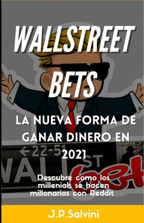 Wallstreetbets, la nueva forma de ganar dinero: Descubre como los millenials se hacen millonarios con Reddit en 2021
