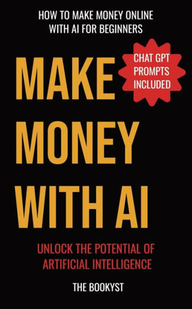 Make money with AI: Artificial intelligence for beginners