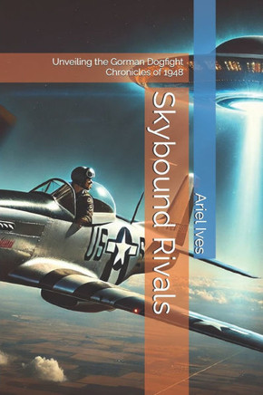 Skybound Rivals: Unveiling the Gorman Dogfight Chronicles of 1948