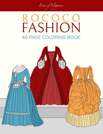 Rococo Fashion: 40 Page Coloring Book