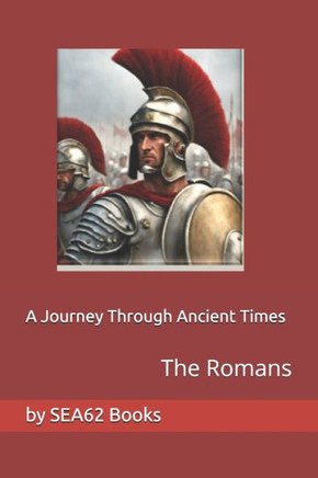A Journey Through Ancient Times: The Romans
