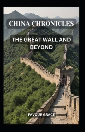 China Chronicles: The Great Wall and Beyond