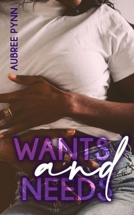 Wants and Needs