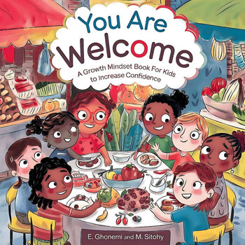 You Are Welcome: A Growth Mindset Book for Kids to Boost Confidence, Self-Esteem and Resilience