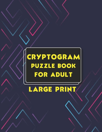 Cryptogram Puzzle Book for Adult Large Print: Cryptogram Puzzle Book for Adults with Hints Large Print Cryptograms Funny and Inspirational - Large Print
