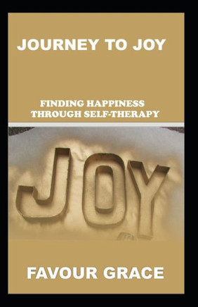 Journey to Joy: Finding Happiness Through Self-Therapy