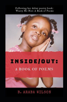 Inside/ Out: A Book Of Poems Inside/ Out: A Book Of Poems