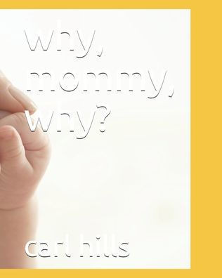 why, mommy, why?
