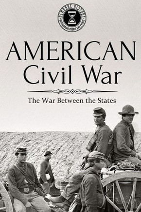 American Civil War: The War Between The States