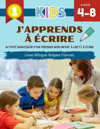 J'Apprends à Écrire Activité Montessori Pour Préparer Mon Enfant à Lire Et à Écrire Livres Bilingue Bulgare Francais: I can write several short senten