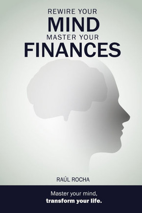 Rewire your mind, master your finances