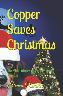 Copper Saves Christmas: The Adventures of Copper and Friends
