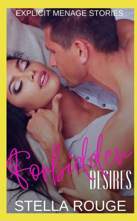 Forbidden desires: Explicit menage stories