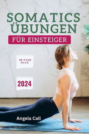 Somatics-Übungen für Einsteiger: Ein umfassender 10-minütiger anfängerfreundlicher Leitfaden zur Reduzierung von Ängsten und Stress Somatics-Übungen für Einsteiger: Ein umfassender 10-minütiger anfängerfreundlicher Leitfaden zur Reduzierung von Ängsten und Stress