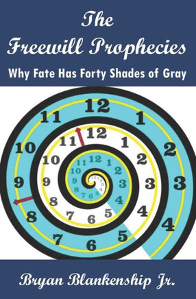 The Freewill Prophecies: Why Fate has Forty Shades of Gray