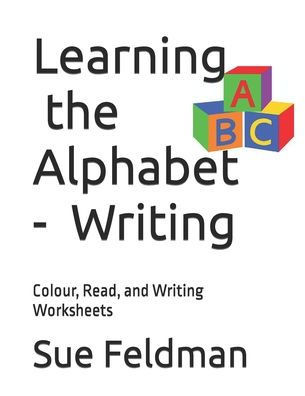 Learning the Alphabet - Writing: Colour, Read, and Writing Worksheets