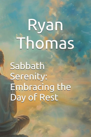 Sabbath Serenity: Embracing the Day of Rest