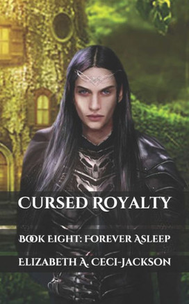 Cursed Royalty: Book Eight: Forever Asleep