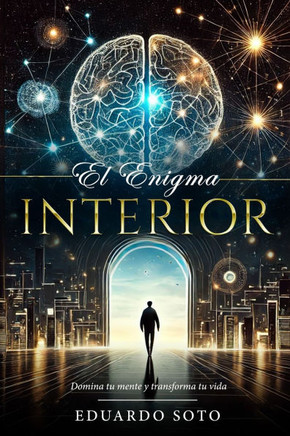 El Enigma Interior - Domina tu mente y transforma tu vida