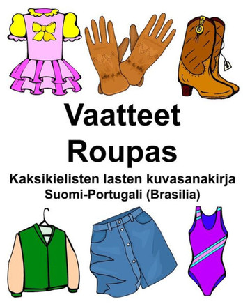 Suomi-Portugali (Brasilia) Vaatteet/Roupas Kaksikielisten lasten kuvasanakirja