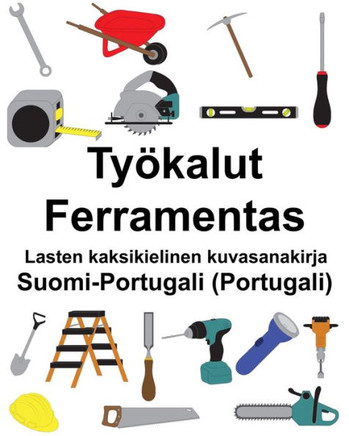 Suomi-Portugali (Portugali) Työkalut/Ferramentas Lasten kaksikielinen kuvasanakirja