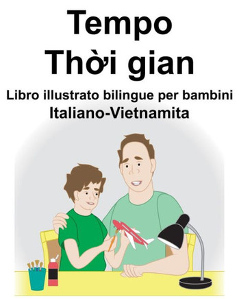 Italiano-Vietnamita Tempo/Thời gian Libro illustrato bilingue per bambini