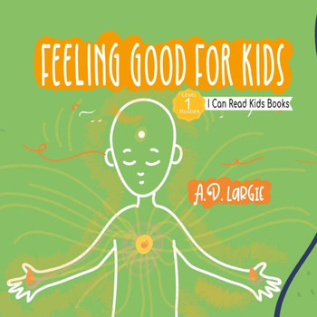 Feeling Good For Kids: I Can Read Level 1 - Large Print