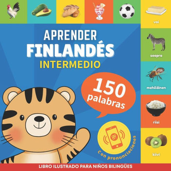 Aprender finlandés - 150 palabras con pronunciación - Intermedio: Libro ilustrado para niños bilingües