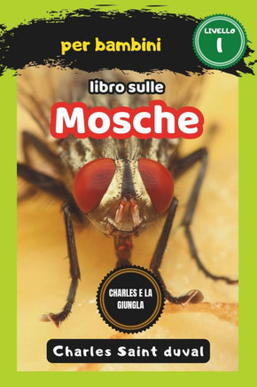 Charles e la giungla: libro sulle mosche per bambini